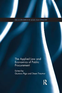 The Applied Law and Economics of Public Procurement : The Economics of Legal Relationships - Gustavo  Piga