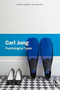 Psychological Types : Routledge Classics - Carl Jung