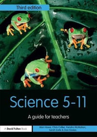 Science 5-11 : A Guide for Teachers - Alan Howe