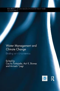 Water Management and Climate Change : Dealing with Uncertainties - Cecilia Tortajada