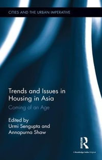 Trends and Issues in Housing in Asia : Coming of an Age - Urmi Sengupta