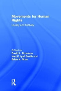 Movements for Human Rights : Locally and Globally - David L. Brunsma