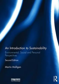 An Introduction to Sustainability : Environmental, Social and Personal Perspectives - Martin Mulligan