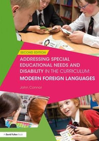 Addressing Special Educational Needs and Disability in the Curriculum : Modern Foreign Languages - John Connor