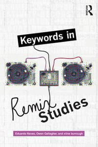 Keywords in Remix Studies - Eduardo Navas