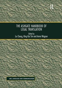 The Ashgate Handbook of Legal Translation : Law, Language and Communication - Le Cheng