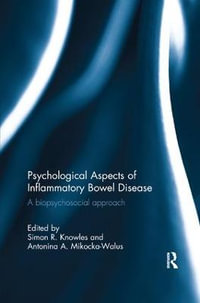 Psychological Aspects of Inflammatory Bowel Disease : A biopsychosocial approach - Simon R. Knowles