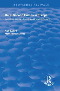 Rural Second Homes in Europe : Examining Housing Supply and Planning Control - Nick Gallent