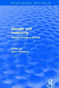 Revival : Gender and Insecurity (2003): Migrant Women in Europe - Jane Freedman