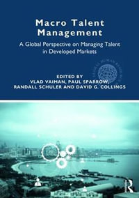 Macro Talent Management : A Global Perspective on Managing Talent in Developed Markets - Vlad Vaiman