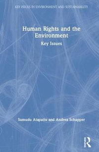 Human Rights and the Environment : Key Issues - Sumudu Atapattu