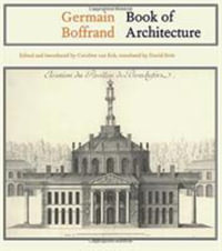 Germain Boffrand : Book of Architecture - Caroline Van Eck