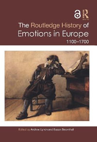 The Routledge History of Emotions in Europe : 1100-1700 - Susan Broomhall