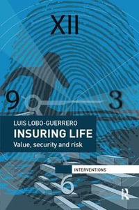 Insuring Life : Value, Security and Risk - Luis Lobo-Guerrero