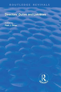 Directors' Duties and Liabilities : Routledge Revivals - Paul J. Omar