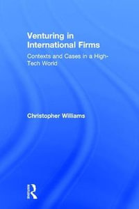 Venturing in International Firms : Contexts and Cases in a High-Tech World - Christopher Williams