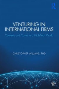 Venturing in International Firms : Contexts and Cases in a High-Tech World - Christopher Williams