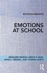 Emotions at School : Ed Psych Insights - Reinhard Pekrun