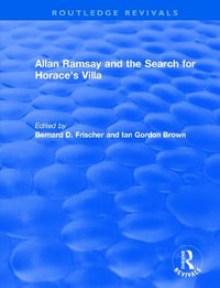 Allan Ramsay and the Search for Horace's Villa : Routledge Revivals - Ian Gordon Brown