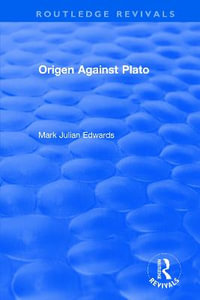 Origen Against Plato : Routledge Revivals - Mark Julian Edwards