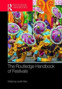 The Routledge Handbook of Festivals - Judith Mair