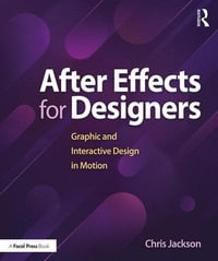 After Effects for Designers : Graphic and Interactive Design in Motion - Chris Jackson