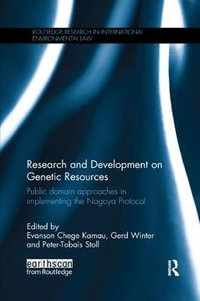 Research and Development on Genetic Resources : Public Domain Approaches in Implementing the Nagoya Protocol - Evanson Chege  Kamau