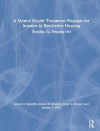 A Mental Health Treatment Program for Inmates in Restrictive Housing : Stepping Up, Stepping Out - Ashley B. Batastini