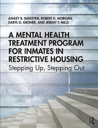 A Mental Health Treatment Program for Inmates in Restrictive Housing : Stepping Up, Stepping Out - Ashley B. Batastini