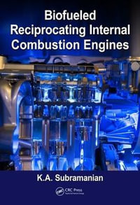 Biofueled Reciprocating Internal Combustion Engines - K.A. Subramanian