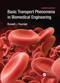 Basic Transport Phenomena in Biomedical Engineering : 4th edition - Ronald L. Fournier