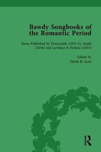 Bawdy Songbooks of the Romantic Period, Volume 4 - Patrick Spedding