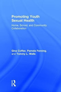 Promoting Youth Sexual Health : Home, School, and Community Collaboration - Gina Coffee