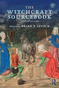 The Witchcraft Sourcebook : Second Edition - Brian P. Levack