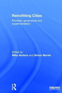 Retrofitting Cities : Priorities, Governance and Experimentation - Mike Hodson