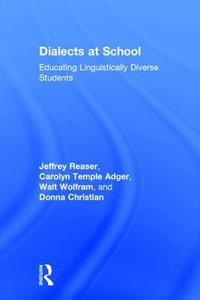 Dialects at School : Educating Linguistically Diverse Students - Jeffrey Reaser