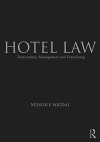 Hotel Law : Transactions, Management and Franchising - Nelson  Migdal