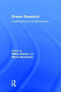 Dream Research : Contributions to Clinical Practice - Milton Kramer