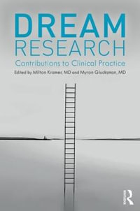 Dream Research : Contributions to Clinical Practice - Milton Kramer