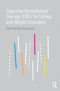 Cognitive Remediation Therapy (CRT) for Eating and Weight Disorders - Kate Tchanturia