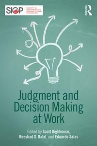 Judgment and Decision Making at Work : SIOP Organizational Frontiers Series - Scott Highhouse