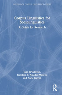 Corpus Linguistics for Sociolinguistics : A Guide for Research - Anne Barron