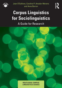 Corpus Linguistics for Sociolinguistics : A Guide for Research - Joan O'Sullivan