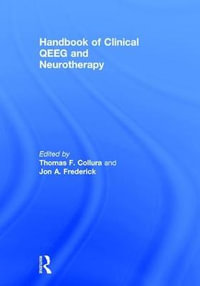 Handbook of Clinical QEEG and Neurotherapy - Thomas F Collura