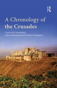 A Chronology of the Crusades - Timothy Venning