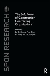 The Soft Power of Construction Contracting Organisations : Spon Research - Sai On Cheung