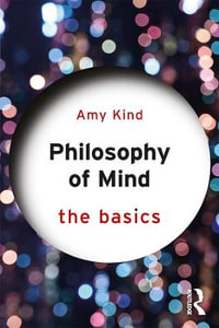 Philosophy of Mind : The Basics - Amy Kind