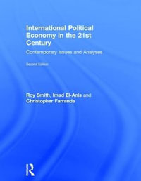 International Political Economy in the 21st Century : Contemporary Issues and Analyses - Roy Smith