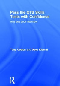 Pass the QTS Skills Tests with Confidence : And ace your interview - Tony Cotton