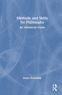 Methods and Skills for Philosophy : An Advanced Guide - Jesper Kallestrup